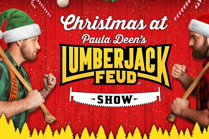 Paula Deens Lumberjack Feud Supper Show- ALL U CAN EAT - Key Points