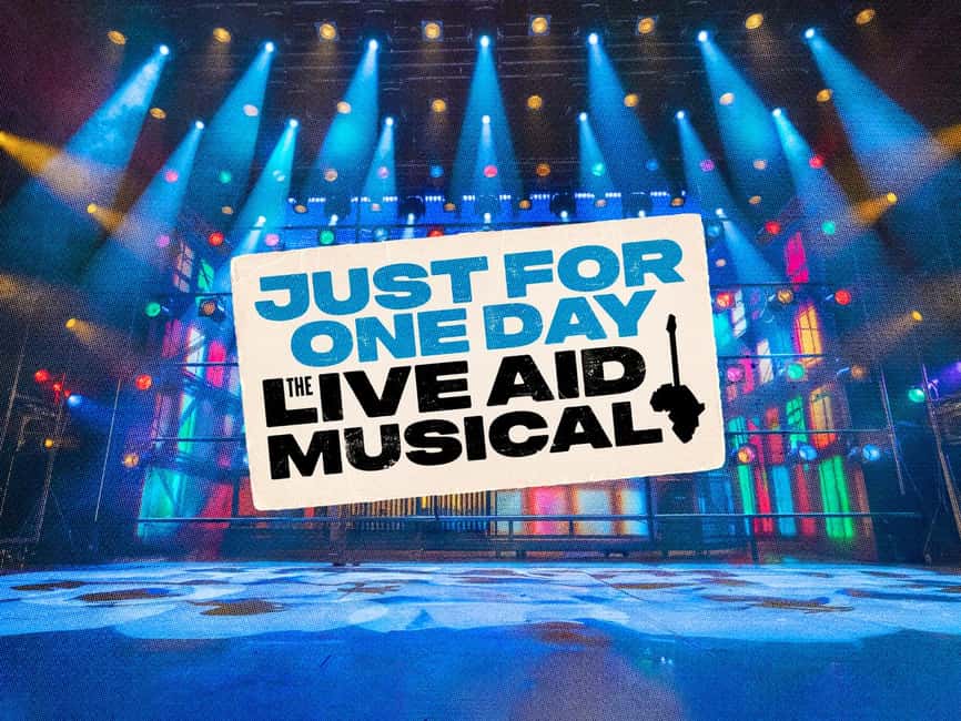 London's West End: Ticket to Just For One Day - The Artistic Tribute to Live Aid’s Legacy