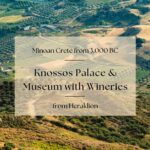 Minoan Crete from 3.000 BC: Knossos Palace & Museum with Wineries from Heraklion - Knossos Palace: Walking Through Minoan Myth and History