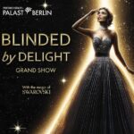 BLINDED by DELIGHT Grand Show - What to Expect During the 3-Hour Performance