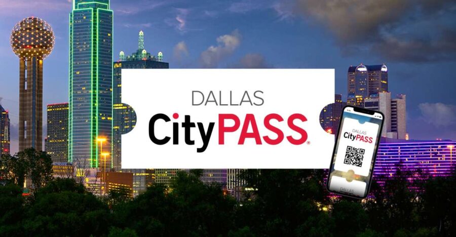 Dallas CityPASS®: Save up to 49% at 4 Top Attractions - How the Mobile Tickets Make Your Day Easier
