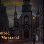 Haunted Old Montreal - Discovering Old Montreal’s Haunted Sites