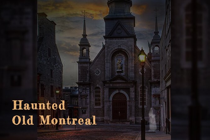 Haunted Old Montreal - Discovering Old Montreal’s Haunted Sites